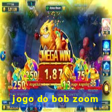 jogo do bob zoom